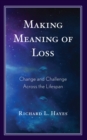 Making Meaning of Loss : Change and Challenge Across the Lifespan - eBook