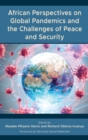 African Perspectives on Global Pandemics and the Challenges of Peace and Security - Book