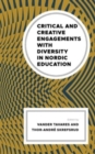 Critical and Creative Engagements with Diversity in Nordic Education - Book