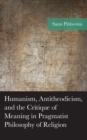 Humanism, Antitheodicism, and the Critique of Meaning in Pragmatist Philosophy of Religion - eBook