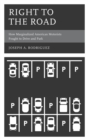 Right to the Road : How Marginalized American Motorists Fought to Drive and Park - Book