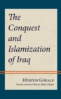 The Conquest and Islamization of Iraq - Book