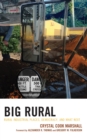 Big Rural : Rural Industrial Places, Democracy, and What Next - Book