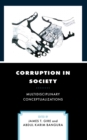 Corruption in Society : Multidisciplinary Conceptualizations - eBook