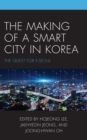 Making of a Smart City in Korea : The Quest for E-Seoul - eBook