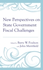 New Perspectives on State Government Fiscal Challenges - Book