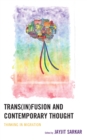 Trans(in)fusion and Contemporary Thought : Thinking in Migration - Book