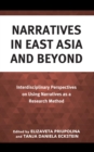 Narratives in East Asia and Beyond : Interdisciplinary Perspectives on Using Narratives as a Research Method - eBook