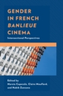 Gender in French Banlieue Cinema : Intersectional Perspectives - Book