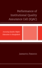 Performance of Institutional Quality Assurance Cell (Iqac) : Assessing Quality Higher Education in Bangladesh - Book
