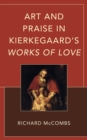 Art and Praise in Kierkegaard’s Works of Love - Book