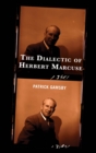 The Dialectic of Herbert Marcuse - Book