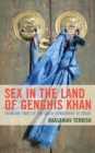 Sex in the Land of Genghis Khan : From the Times of the Great Conqueror to Today - Book