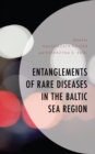 Entanglements of Rare Diseases in the Baltic Sea Region - Book