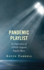 Pandemic Playlist : An Exploration of COVID-Inspired Popular Music - Book