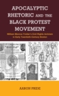 Apocalyptic Rhetoric and the Black Protest Movement : William Monroe Trotter's Civil Rights Activism in Early Twentieth-Century Boston - eBook