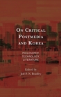 On Critical Postmedia and Korea : Philosophy, Technology, Literature - Book