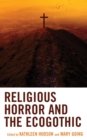 Religious Horror and the Ecogothic - Book