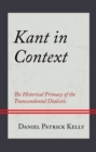 Kant in Context : The Historical Primacy of the Transcendental Dialectic - Book
