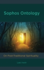 Sophos Ontology : On Post-Traditional Spirituality - Book