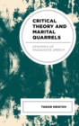 Critical Theory and Marital Quarrels : Dynamics of Passionate Speech - Book