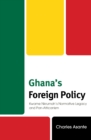 Ghana's Foreign Policy : Kwame Nkrumah's Normative Legacy and Pan-Africanism - Book