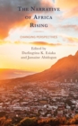 The Narrative of Africa Rising : Changing Perspectives - Book