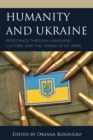 Humanity and Ukraine : Resistance through Language, Culture, and the Taking Up of Arms - Book