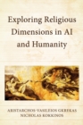 Exploring Religious Dimensions in AI and Humanity - Book