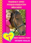 Tagebuch eines pferdeverruckten Madchens - Mein erstes Pony - Buch 1 - eBook