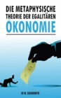 Die metaphysische Theorie der egalitaren Okonomie - eBook