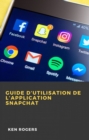 Guide D'utilisation de L'application Snapchat - eBook