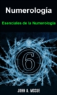 Numerologia. Esenciales de la Numerologia - eBook