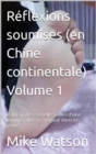 Reflexions soumises (en Chine continentale) Volume 1 - eBook