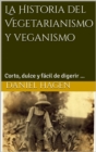 La Historia del Vegetarianismo y veganismo - eBook