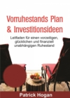 Vorruhestands Plan  & Investitionsideen : Leitfaden fur einen vorzeitigen, glucklichen - eBook