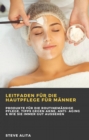 Leitfaden fur die Hautpflege fur Manner: - eBook