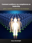 Comment ameliorer vos competences en leadership - eBook