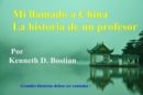 Mi llamado a China : La historia de un profesor - eBook