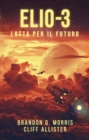 Elio-3: Lotta per il Futuro : Hard Science Fiction - eBook
