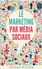 Le Marketing par Media sociaux - eBook