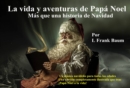 La vida y aventuras de Papa Noel, mas que un cuento de Navidad - eBook