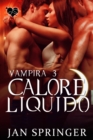 Calore Liquido : Vampiri 3 - eBook