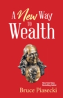 A New Way to Wealth : The Power of Doing More With Less - eBook