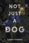 Not Just a Dog - eBook