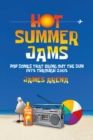 Hot Summer Jams : Pop Songs That Bring Out The Sun, 1975 Through 2005 - eBook