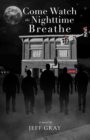 Come Watch the Nighttime Breathe - eBook