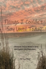 Things I Couldn't Say Until Today - eBook