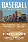 Baseball: The New York Game : How the National Pastime Paralleled US History - eBook