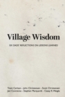 Village Wisdom : Six Dads' Reflections on Lessons Learned - eBook